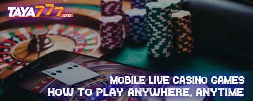 Mobile Live Casino Games: How to Play Anywhere, Anytime